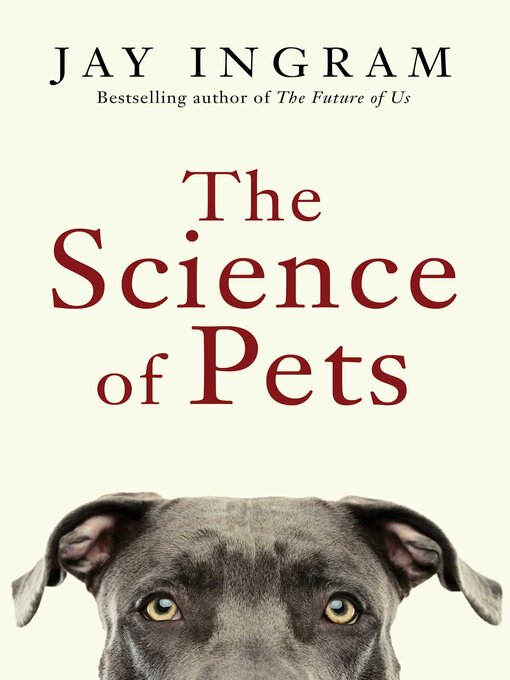 Title details for The Science of Pets by Jay Ingram - Available